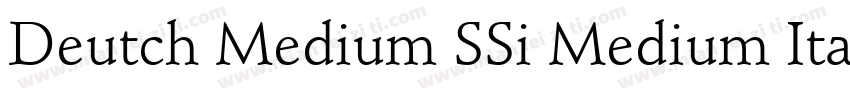 Deutch Medium SSi Medium Italic字体转换